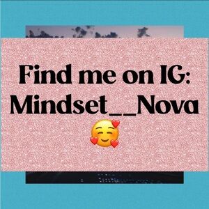 Find me on Instagram @mindset__nova  Follow me and I will do the same 😉❤️